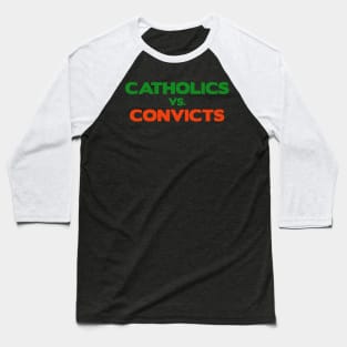 Catholics VS Convicts Baseball T-Shirt